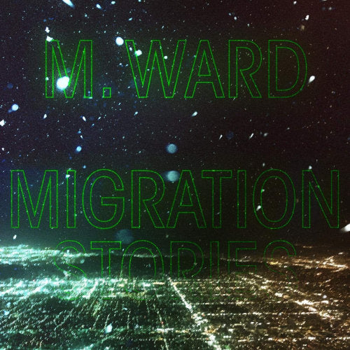 M. Ward - Migration stories (LP)