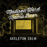 Madisen Ward & The Mama Bear - Skeleton crew (LP) - Velvet Music