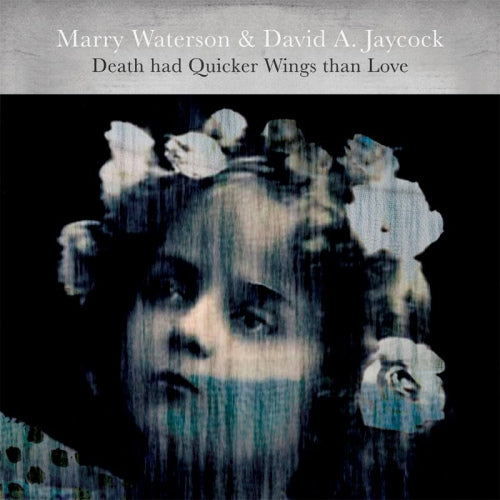 Marry Waterson - Death had quicker wings than love (LP)