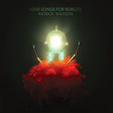 Patrick Watson - Love songs for robots (CD) - Velvet Music