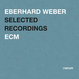 Eberhard Weber - Ecm rarum xviii (CD) - Velvet Music
