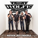 Wolfe Brothers - Nothin' but trouble (CD)