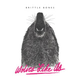 Wolves Like Us - Brittle bones (LP) - Velvet Music