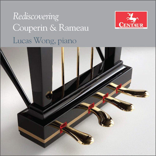 Lucas Wong - Rediscovering couperin & rameau (CD) - Velvet Music