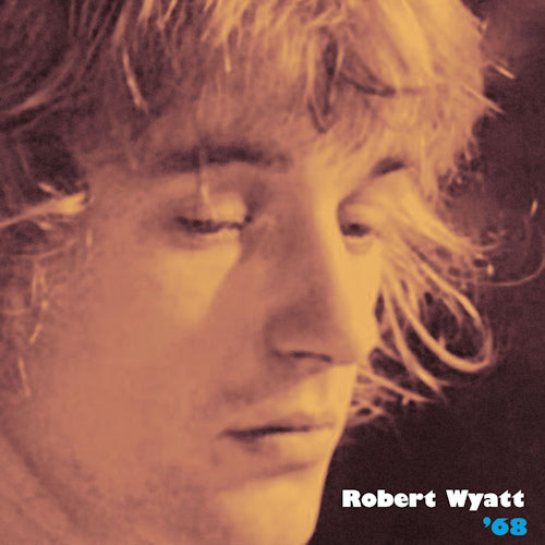 Robert Wyatt - '68 (CD)