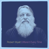 Robert Wyatt - Different every time (CD) - Velvet Music