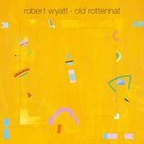 Robert Wyatt - Old rottenhat (CD) - Velvet Music
