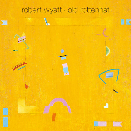 Robert Wyatt - Old rottenhat (CD) - Velvet Music