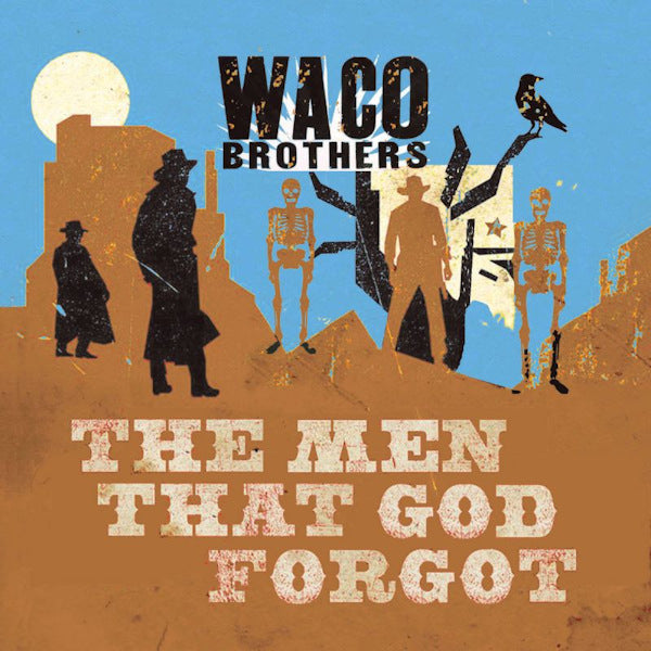 Waco Brothers - The men that god forgot (CD) - Velvet Music