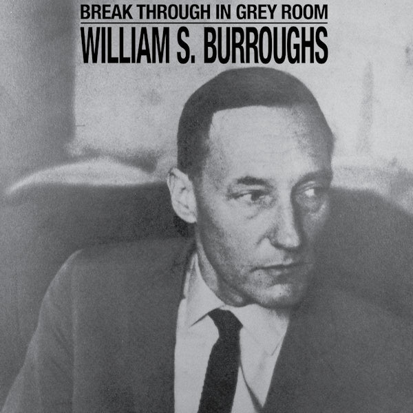 William S. Burroughs - Break through in grey room (CD)