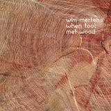 Wim Mertens - When tool met wood (CD) - Velvet Music