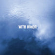 With Honor - Boundless (LP) - Velvet Music
