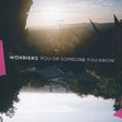 Worriers - You or someone you know (CD) - Velvet Music