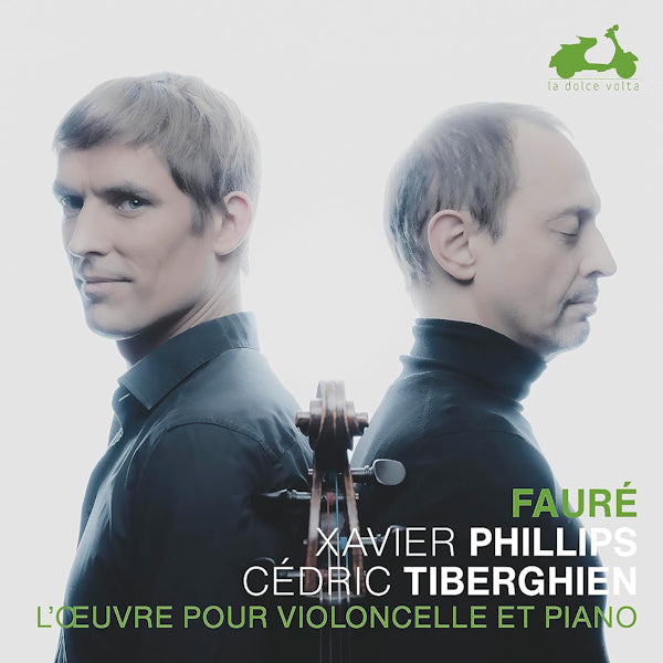 Xavier Phillips / Cedric Tiberghien - Fauré: L'Œuvre Pour Violoncelle Et Piano (CD)