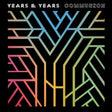 Years & Years - Communion (LP) - Velvet Music