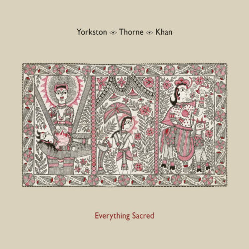 Yorkston/thorne/khan - Everything sacred (LP) - Velvet Music