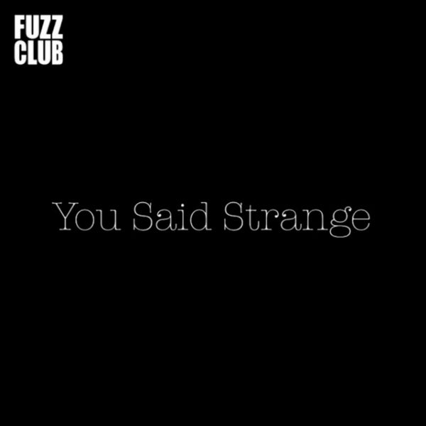You Said Strange - Fuzz club session (LP) - Velvet Music