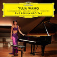 Yuja Wang - Berlin recital (live) (CD) - Velvet Music
