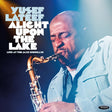 Yusef Lateef - Alight upon the lake: live at the jazz showcase (CD) - Velvet Music