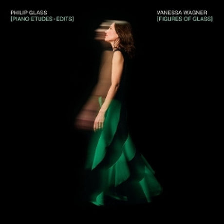 Vanessa Wagner - Figures of glass: piano etudes - edits (LP)