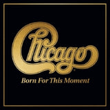 Chicago - Born for this moment (LP) - Velvet Music