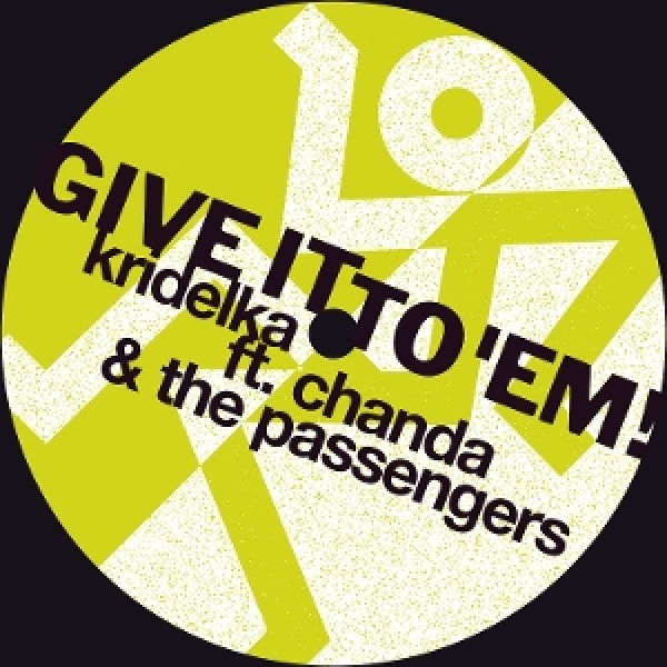 Kridelka & Chanda & The Passengers - Give it to 'em! (12-inch maxi-single)