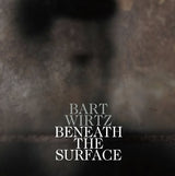 Bart Wirtz - Beneath the surface (CD)