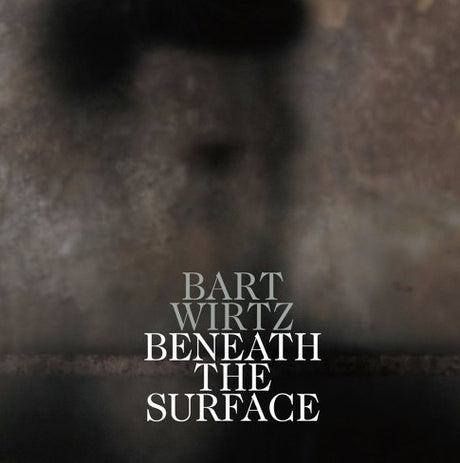 Bart Wirtz - Beneath the surface (LP) - Velvet Music
