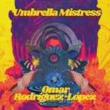 Omar Rodriguez-lopez - Umbrella mistress (LP)
