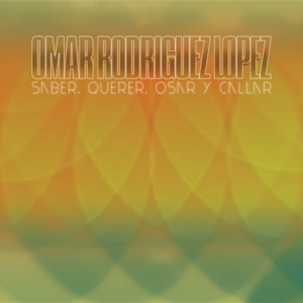 Omar Rodriguez-lopez - Saber, querer, osar y callar (LP)
