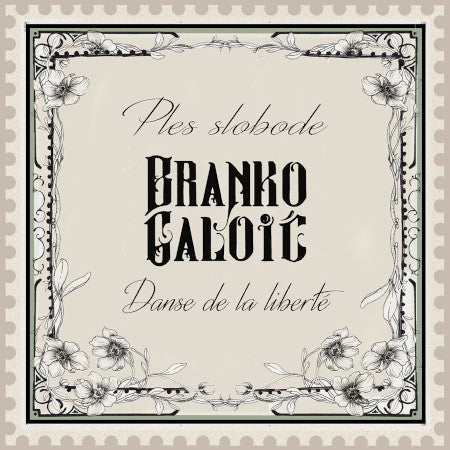 Branko Galoic - Danse de la liberte / Ples slobode (tweedehands CD) - Velvet Music