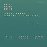 Fred Frith Trio With Lotte Anker, Susana Santos Silva - Road (tweedehands CD) - Velvet Music