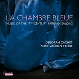 Deborah Cachet - La chambre bleue - music from the 17th-century parisian salons (CD)