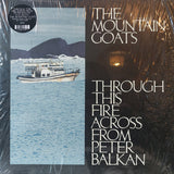 Mountain Goats, The - Through This Fire Across From Peter Balkan (LP) - Velvet Music