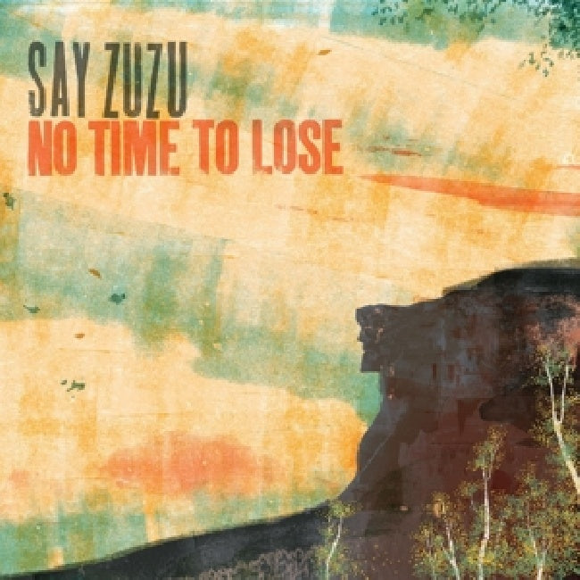 Say Zuzu - No time to lose (LP) - Velvet Music
