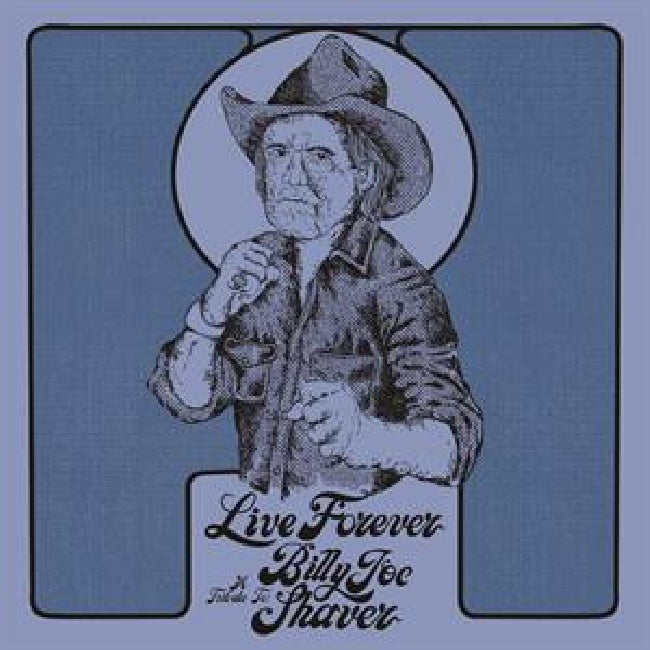 Billy Joe Shaver - Live forever: a tribute to billy joe shaver (LP) - Velvet Music