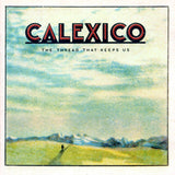 Calexico - The Thread That Keeps Us (tweedehands CD) - Velvet Music