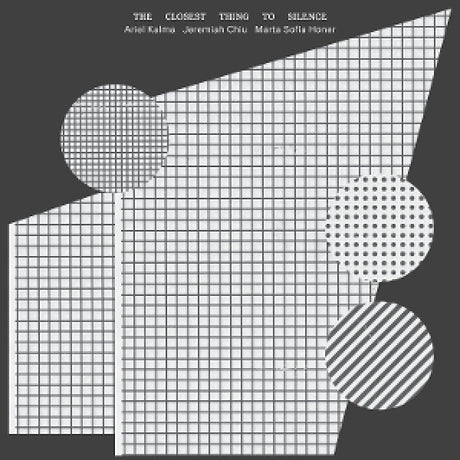 Ariel Kalma & Jeremiah Chiu & Marta Sofia Honer - The closest thing to silence (LP)