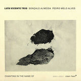 Luís Vicente Trio, Gonçalo Almeida, Pedro Melo Alves - Chanting In The Name Of (second hand CD)