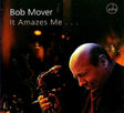Bob Mover - It Amazes Me... (tweedehands CD) - Velvet Music