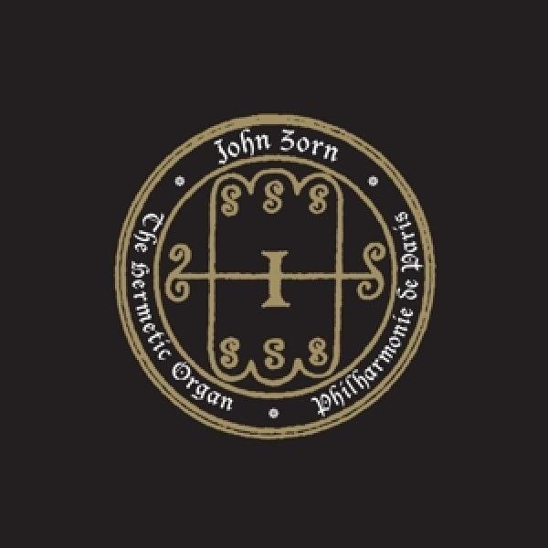 John Zorn - Hermetic organ - philharmonie de paris (CD)