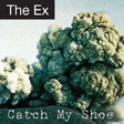 The Ex - Catch my shoe (LP) - Velvet Music