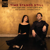 John Dowland, Nuno Côrte-Real, Ana Quintans, Ensemble Darcos - Time Stands Still (second-hand CD)