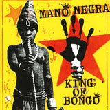 Mano Negra - King of bongo (CD) - Velvet Music