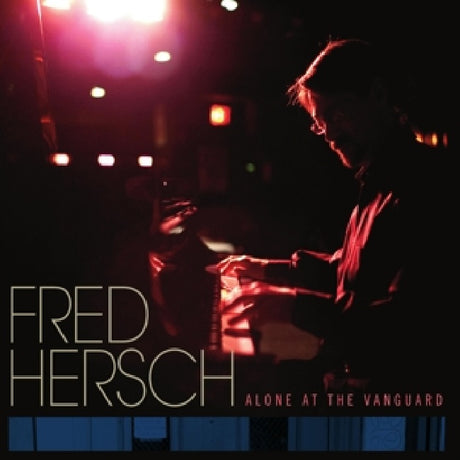 Fred Hersch - Alone at the vanguard (CD) - Velvet Music