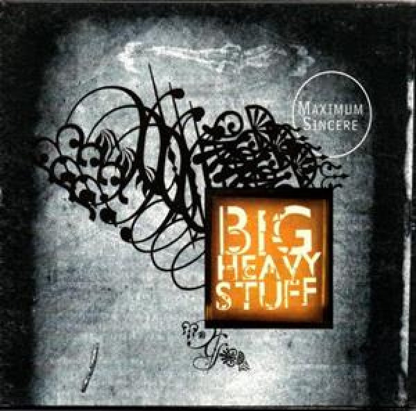 Big Heavy Stuff - Maximum sincere (LP)
