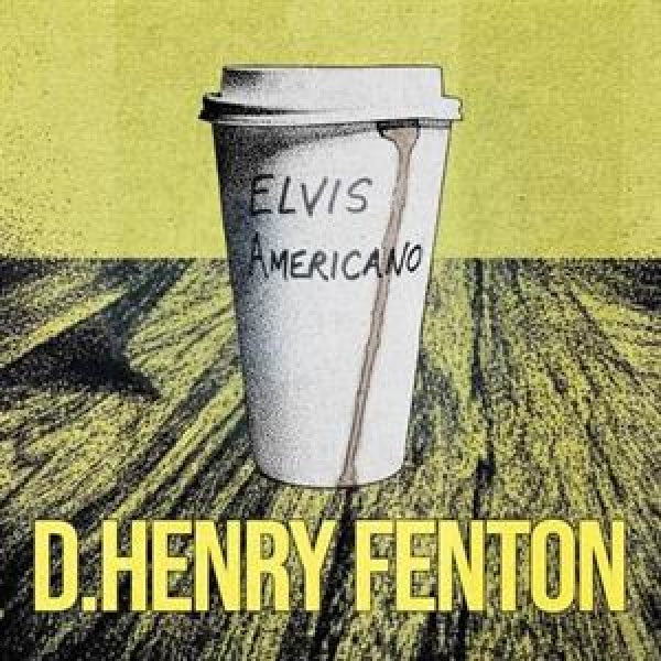 D. Henry Fenton - Elvis americano (CD)