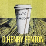 D. Henry Fenton - Elvis americano (CD)