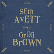 Seth Avett - Sings greg brown (LP) - Velvet Music