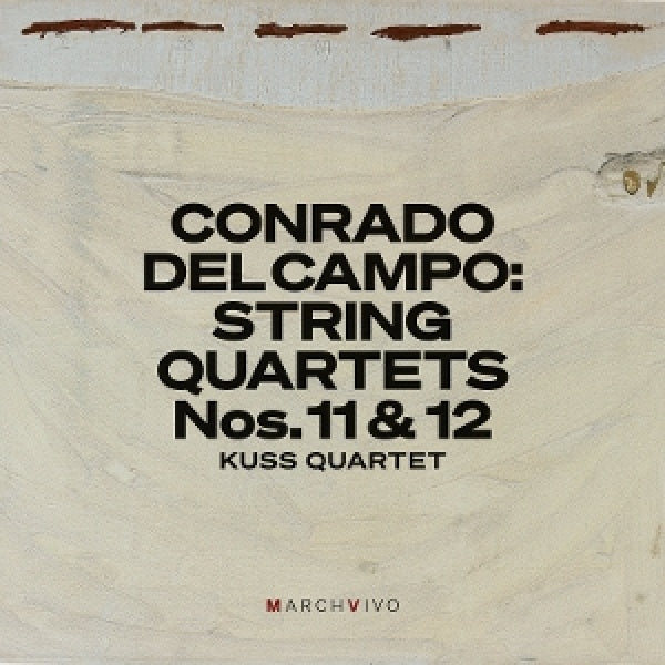 Kuss Quartet - Conrado del campo: string quartets nos. 11 & 12 (live at the fundacion juan march) (CD)
